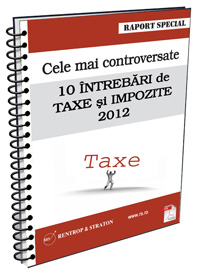 Cele mai controversate 10 intrebari de taxe si impozite
